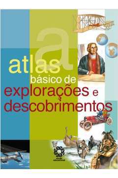Atlas Basico de Exploraçoes e Descobrimentos