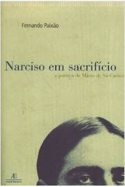 Narciso Em Sacrifício - a Poetica de Mario de Sá Carneiro