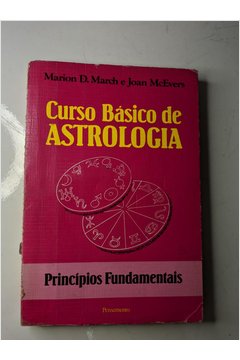 Livro Curso B Sico De Astrologia Marion D March E Joan Mcevers Estante Virtual