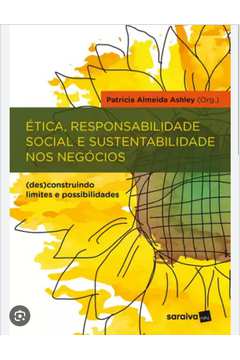 Ética, Responsabilidade Social e Sustentabilidade nos Negócios