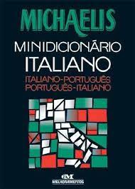 Michaelis Minidicionário Italiano - Português Português - Italiano