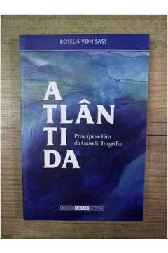 Atlântida - Princípio e Fim da Grande Tragédia