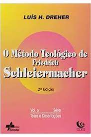 O Método Teológico de Friedrich Schleiermacher