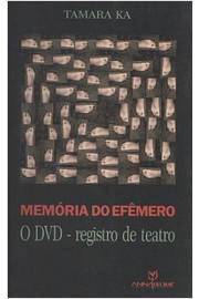 Memória do Efêmero: o Dvd - Registro de Teatro