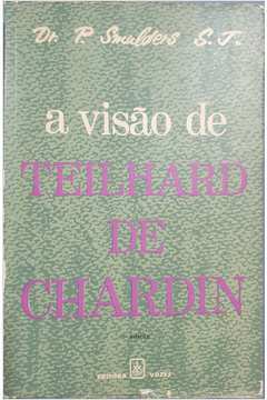 A Visão de Teilhard de Chardin