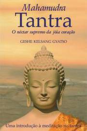 Mahamudra Tantra o Nectar Supremo da Joia Coração