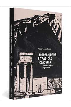 Modernidade e Tradiçao Classica