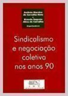 Sindicalismo e Negociação Coletiva nos Anos 90