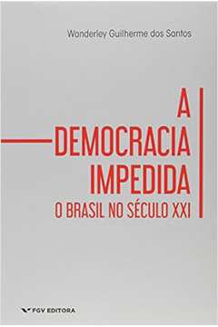 A Democracia Impedida: o Brasil no Século XXI