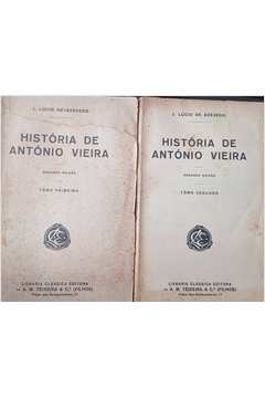 História de Antonio Vieira 2 Volumes