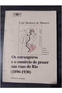 Os Estrangeiros e o Comercio do Prazer Nas Ruas do Rio, 1890-1930