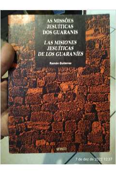 As Missões Jesuíticas dos Guaranis