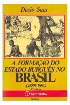 A Formação do Estado Burguês no Brasil (1888-1891)