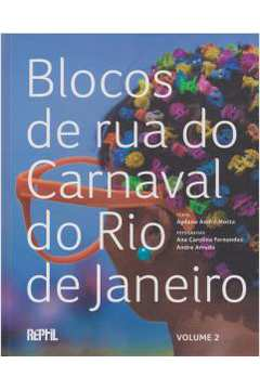 Blocos de Rua Do Carnaval Do Rio de Janeiro: Aydano André Motta
