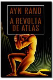 A Revolta de Atlas - Volume 3