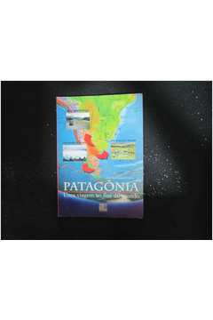 Patagônia, uma Viagem ao Fim do Mundo