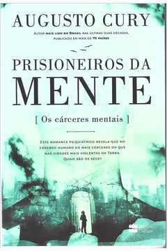 Prisioneiros da Mente - os Cárceres Mentais