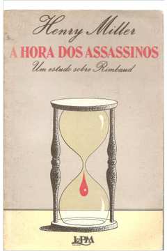 A Hora dos Assassinos: um Estudo Sobre Rimbaud