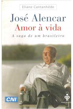 José Alencar - Amor à Vida