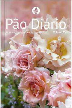 Pão Diário Vol 25 - Flores