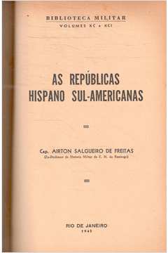 As Repúblicas Hispano Sul - Americanas