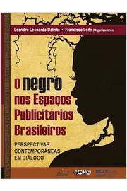O Negro nos Espaços Publicitários Brasileiros