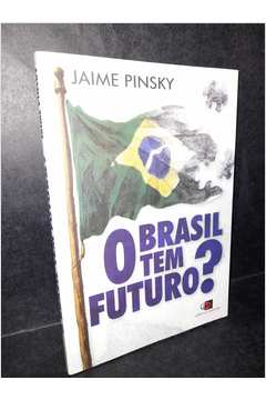 O Brasil Tem Futuro?