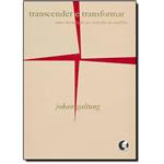 Transcender e Transformar: uma Introdução ao Trabalho de Conflitos