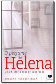 O Perfume de Helena um História  Real de Superação