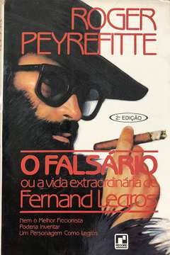 O Falsário Ou a Vida Extraordinária de Fernand Legros