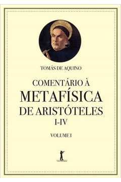 Comentário à Metafísica de Aristóteles I-iv - Volume 1