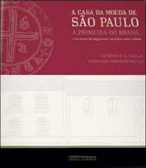 A Casa da Moeda de São Paulo a Primeira do Brasil