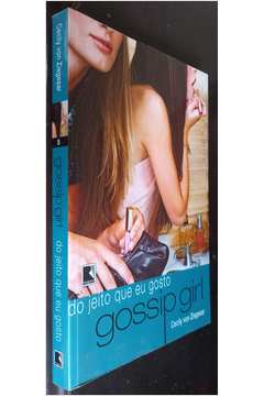 Livro: Do Jeito Que Eu Gosto (gossip Girl Vol. 5) - Cecily Von Ziegesar