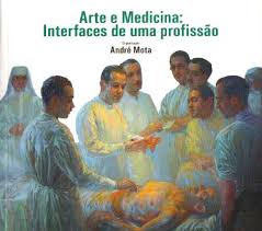 Arte e Medicina: Interfaces de uma Profissão