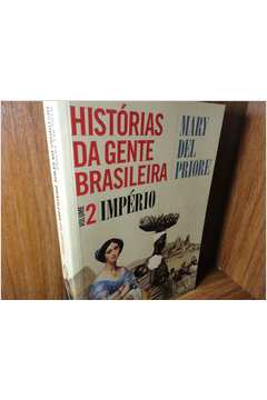 Histórias da Gente Brasileira - Império - Volume 2