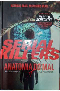 Serial Killers Anatomia do Mal