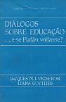 Diálogos Sobre Educação - e Se Platão Voltasse?
