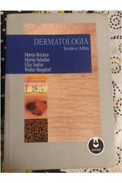 Dermatologia Texto e Atlas