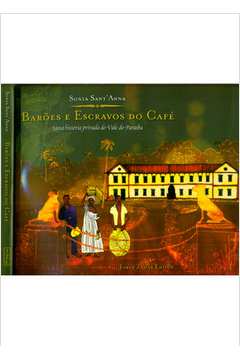 Baroes e Escravos do Cafe
