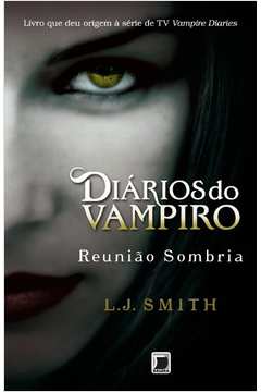 Reuniao Sombria - Diarios do Vampiro - Vol. 4