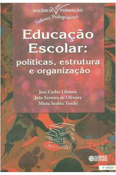 Educação Escolar: Políticas, Estrutura e Organização