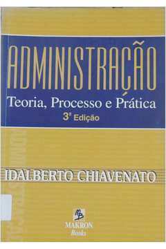 Administração: Teoria, Processo e Prática
