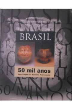 Brasil 50 Mil Anos: uma Viagem ao Passado Pré-colonial