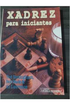 Livro: Xadrez para Iniciantes - Ted Nottingham / Bob Wade / Al Lawrence