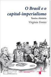 O Brasil e o Capital-imperialismo - Teoria e Historia