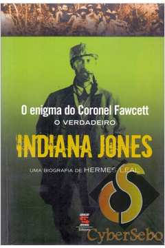 O Enigma do Coronel Fawcett - o Verdadeiro Indiana Jones