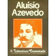 Aluísio Azevedo - Literatura Comentada