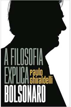 A Filosofia Explica Bolsonaro