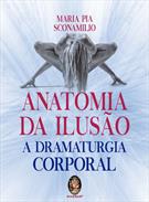 Anatomia da Ilusão a Dramaturgia Corporal