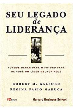 Seu Legado de Liderança de Robert M Galforde e Regina Fazio Maruca pela Marko Books (2007)
